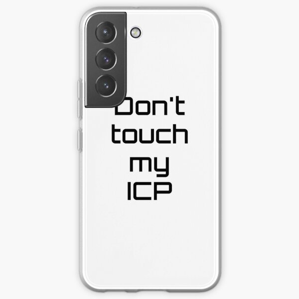 Don't touch my ICP Samsung Galaxy Soft Case RB3107 product Offical icp Merch