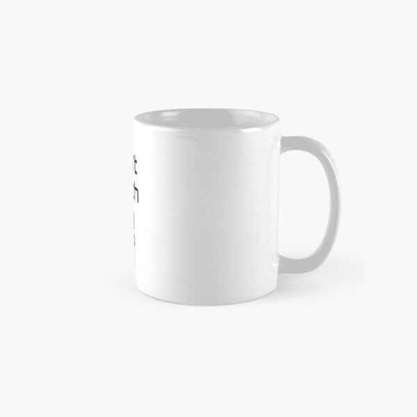 Don't touch my ICP Classic Mug RB3107 product Offical icp Merch