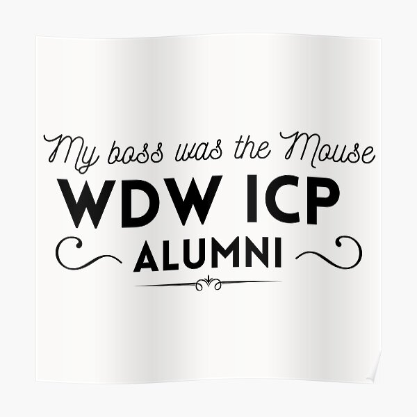 My Boss was the Mouse: WDW ICP CM Alumni, Black font Poster RB3107 product Offical icp Merch